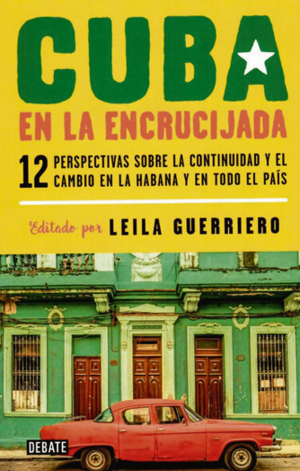 Cover photo of Cuba en la encrucijada. 12 perspectivas sobre la continuidad y el cambio en La Habana y en todo el país