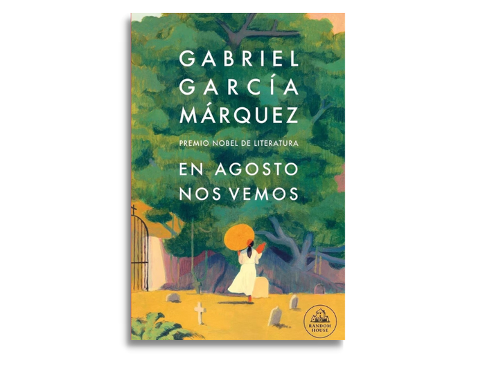 Foto principal del artículo 'Las mujeres ya no lloran: la novela póstuma En agosto nos vemos, de Gabriel García Márquez'