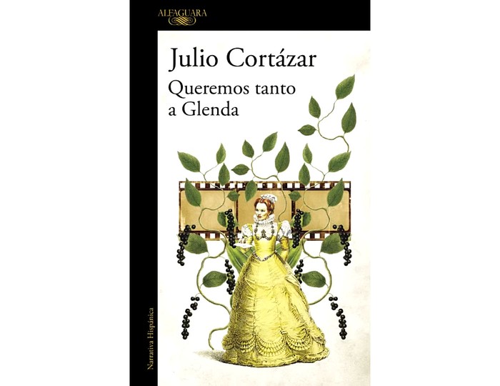 Foto principal del artículo 'Alfaguara reeditó el clásico Queremos tanto a Glenda, de Julio Cortázar'