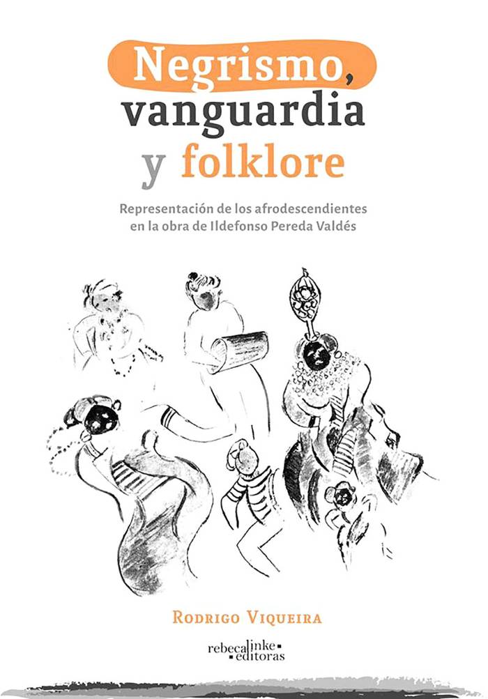 Foto principal del artículo 'Pintorescas negrerías: “Negrismo, vanguardia y folklore”, de Rodrigo Viqueira'