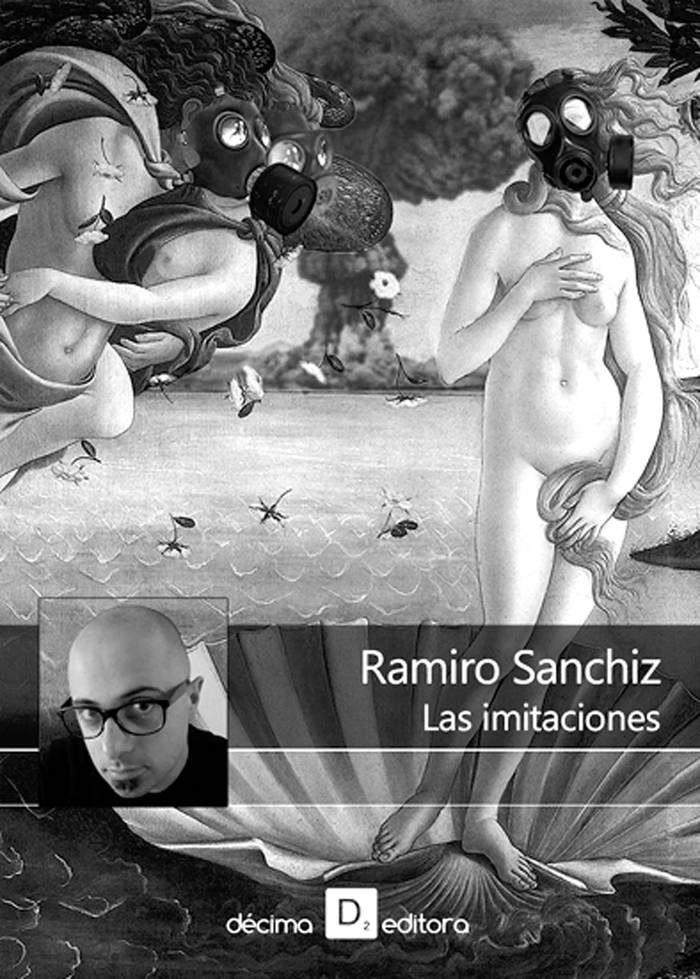 Las imitaciones, de Ramiro Sanchiz.
Décima Editora, Buenos Aires, 2016.
328 páginas.