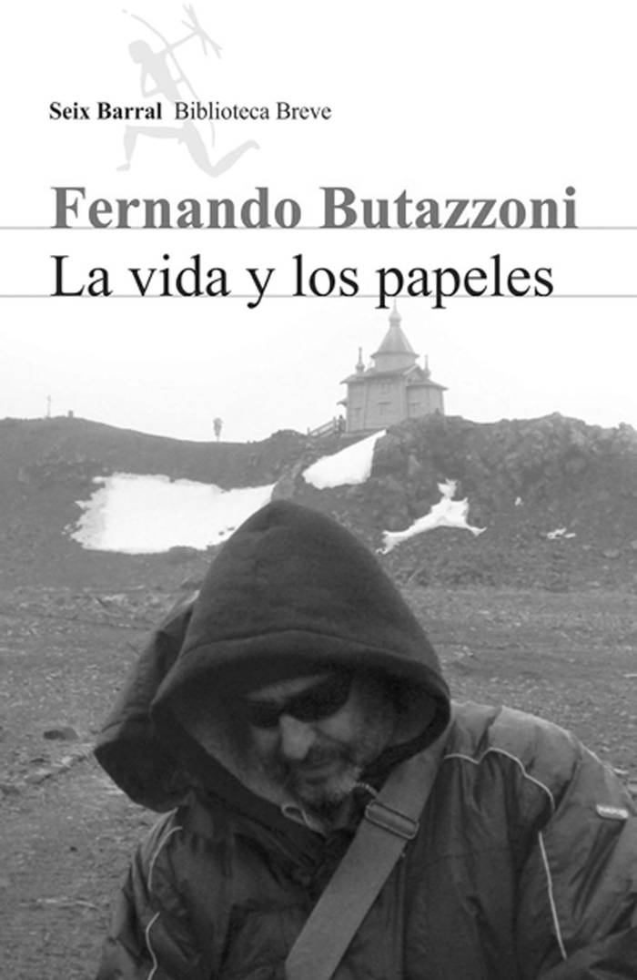 La vida y los papeles, de Fernando
Butazzoni. Seix Barral, 2016.
316 páginas