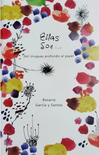 Cover photo of Ellas son... Del Uruguay profundo al papel