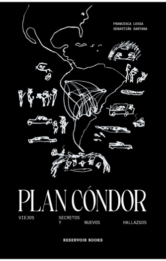 Cover photo of Plan Cóndor. Viejos secretos y nuevos hallazgos