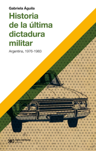 Foto de tapa de Historia de la última dictadura militar
