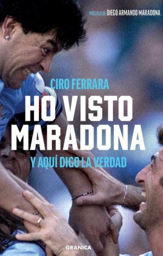 Foto de tapa de Ho visto Maradona: y aquí digo la verdad