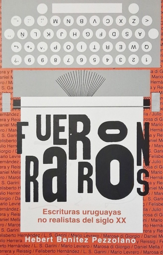 Foto de tapa de Fueron raros: escrituras uruguayas no realistas en el siglo XX