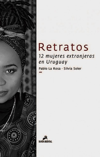 Foto de tapa de Retratos: 12 mujeres extranjeras en Uruguay