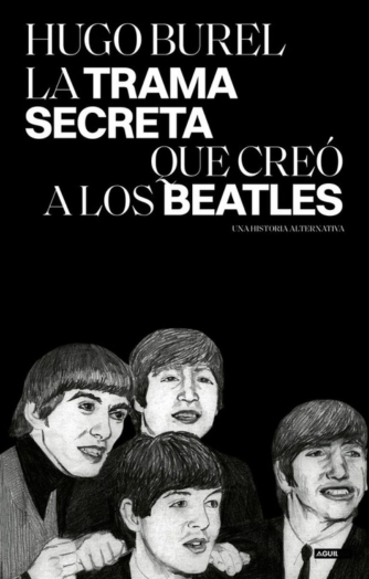 Foto de tapa de La trama secreta que creó a los Beatles: una historia alternativa