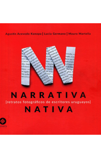Foto de tapa de Narrativa nativa. Retratos fotográficos de escritores uruguayos