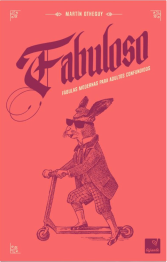 Cover photo of Fabuloso. Fábulas modernas para adultos confundidos