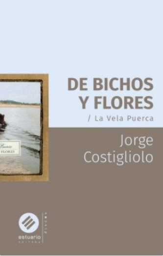 Foto de tapa de De bichos y flores / La Vela Puerca.