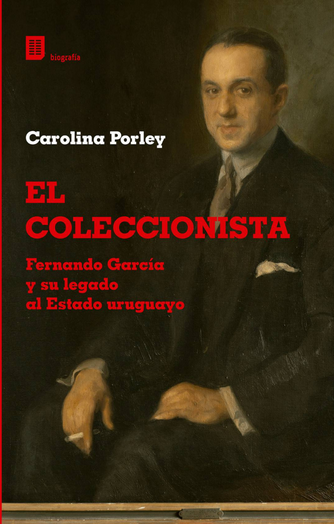 Foto de tapa de El coleccionista: Fernando García y su legado al Estado uruguayo