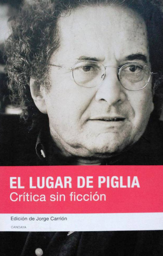 Cover photo of El lugar de Piglia. Crítica sin ficción