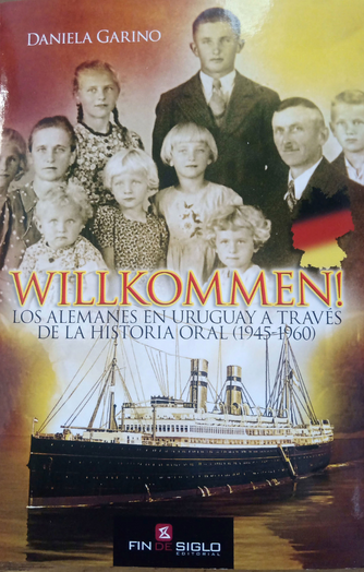 Foto de tapa de Willkommen! Los alemanes en Uruguay a través de la historia oral