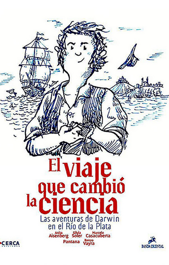 Foto de tapa de El viaje que cambió la ciencia. Las aventuras de Darwin en el Río de la Plata.