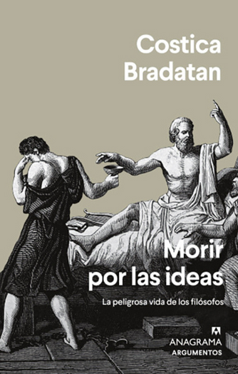 Cover photo of Morir por las ideas. La peligrosa vida de los filósofos