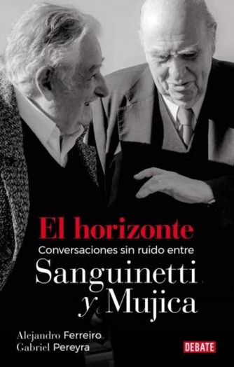 Foto de tapa de El horizonte: Conversaciones sin ruido entre Sanguinetti y Mujica