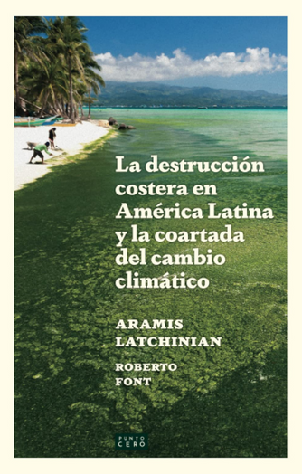 Foto de tapa de La destrucción costera de América Latina y la coartada del cambio climático