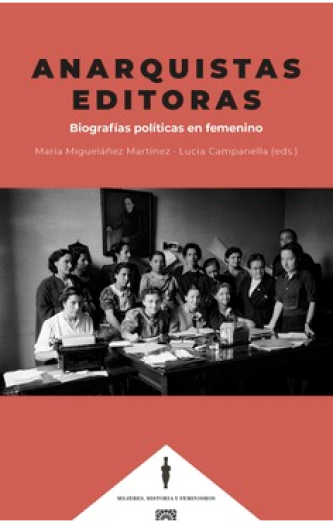 Foto de tapa de Anarquistas editoras: biografías políticas en femenino