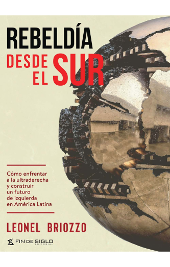 Foto de tapa de Rebeldía desde el sur: cómo enfrentar a la ultraderecha y construir un futuro de izquierda en América Latina