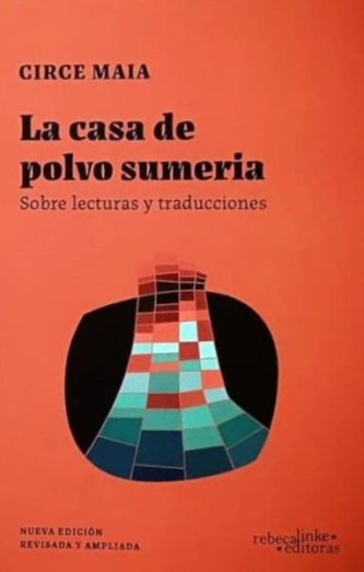 Foto de tapa de La casa de polvo sumeria: sobre lecturas y traducciones