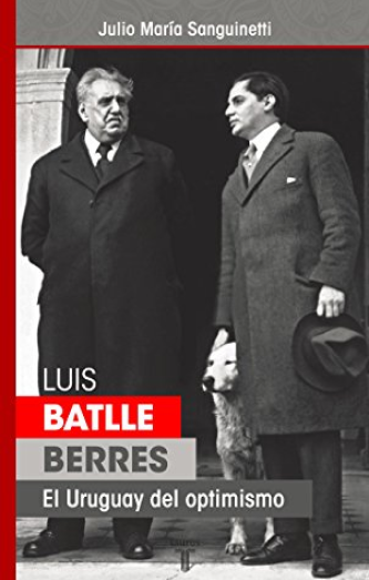 Cover photo of Luis Batlle Berres: el Uruguay del optimismo