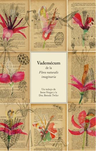 Foto de tapa de Vademécum de la Flora naturalis imaginaria. Un trabajo de Irene Singer y la Dra. Brenda Twiler