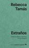 Rebecca Tamás, Extraños