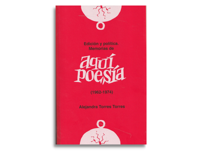 Foto principal del artículo 'Ensayo - Edición y política: Memorias de Aquí, Poesía (1962-1974)'