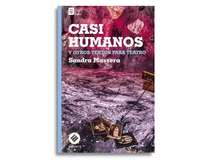 Foto principal del artículo 'Recopilación fundamental de textos para teatro de Sandra Massera'