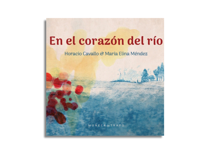 Foto principal del artículo 'Un libro necesario: En el corazón del río, de Horacio Cavallo'