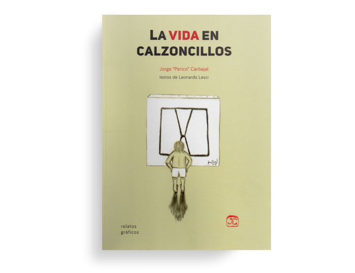 Foto principal del artículo 'Acaba de publicarse La vida en calzoncillos, de Jorge Carbajal y Leonardo Lesci'