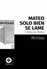 Mateo solo bien se lame