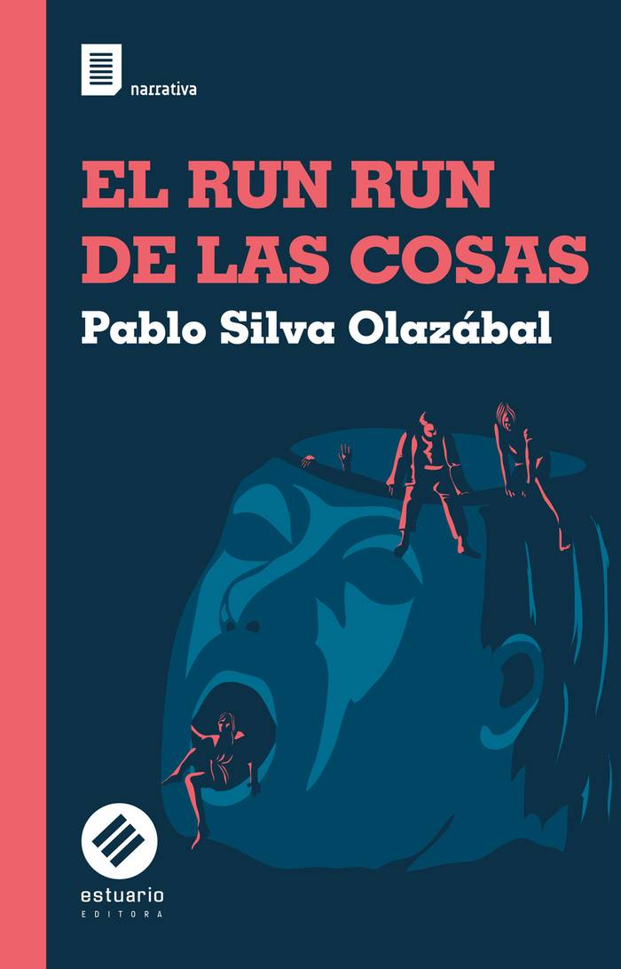 Foto principal del artículo 'Que toda la vida es sueño: sobre El run run de las cosas, de Pablo Silva Olazábal'