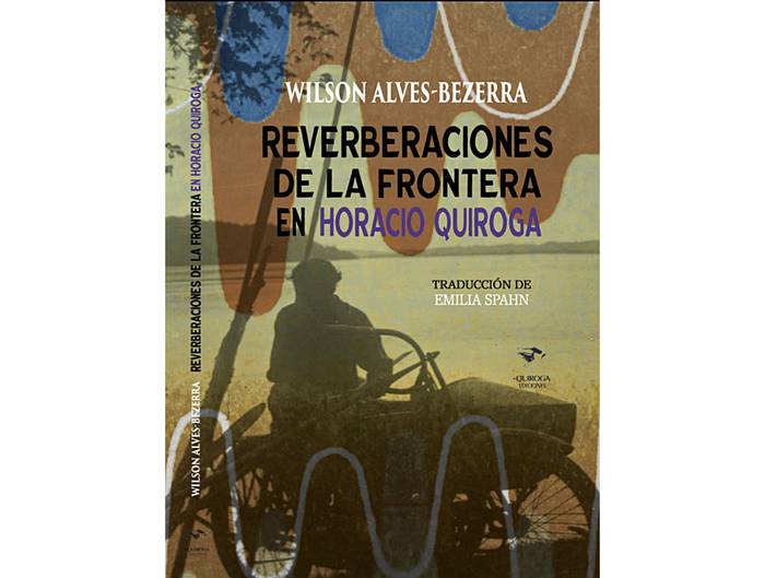 Foto principal del artículo 'Nuevas visitas de un viejo amigo: sobre Reverberaciones de la frontera en Horacio Quiroga'