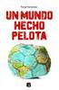Un mundo hecho pelota