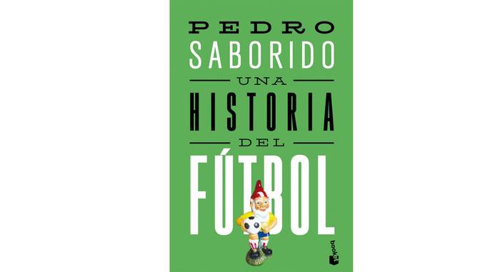 Foto principal del artículo 'Una historia del fútbol, una excusa para conocer y disfrutar del Pedro Saborido escritor'