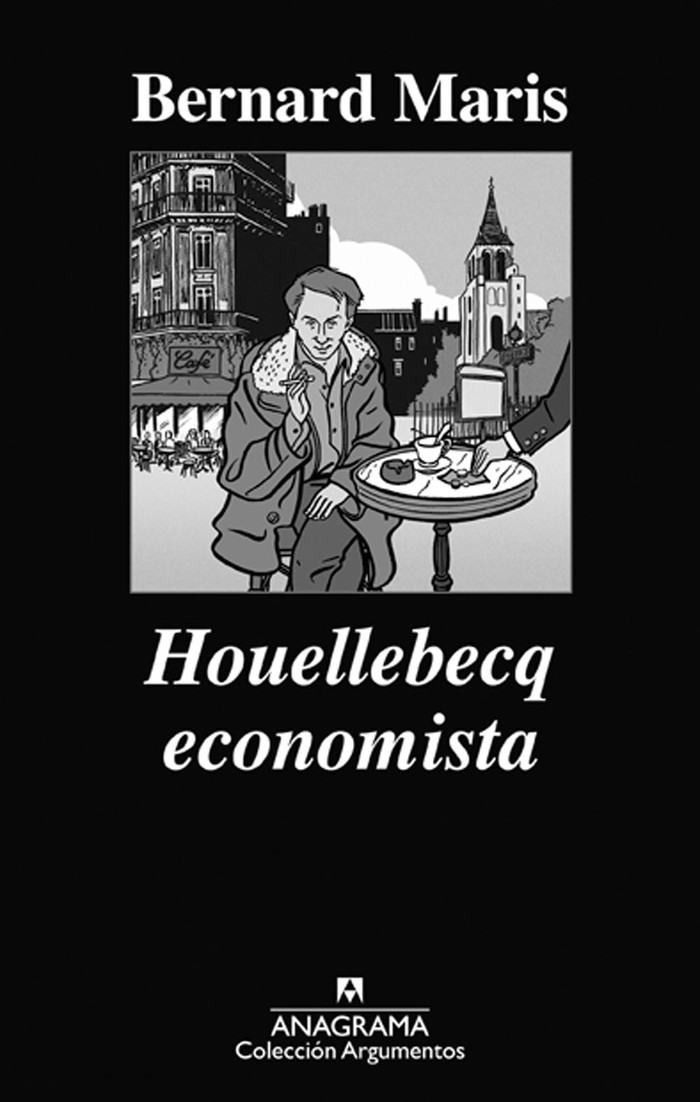 Houellebecq economista, de Bernard
Maris. Anagrama, 2015. 136 páginas.