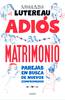 adios-al-matrimonio-adios-al-matrimonio