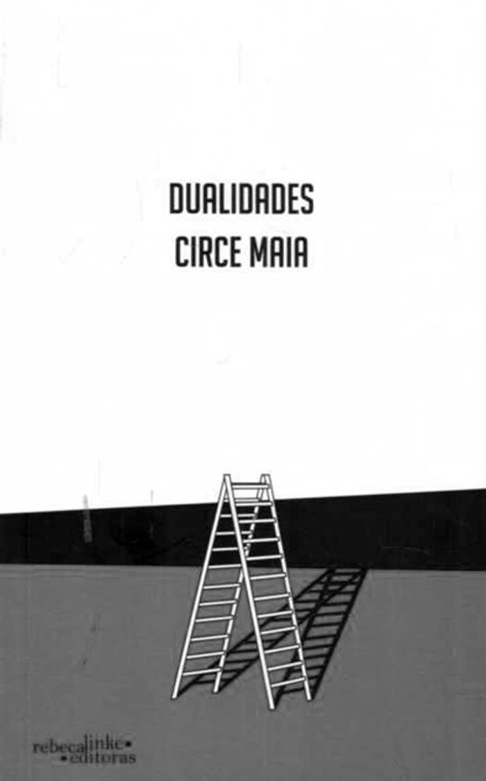 Dualidades, de Circe Maia. Rebeca
Linke Editoras, Montevideo, 2014.
108 páginas.