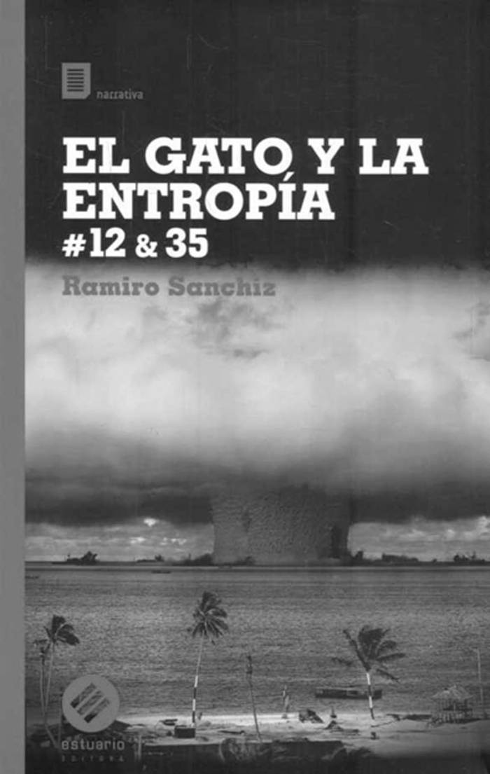 El gato y la entropía #12 & 35.
Estuario, Montevideo, 2015.
174 páginas.