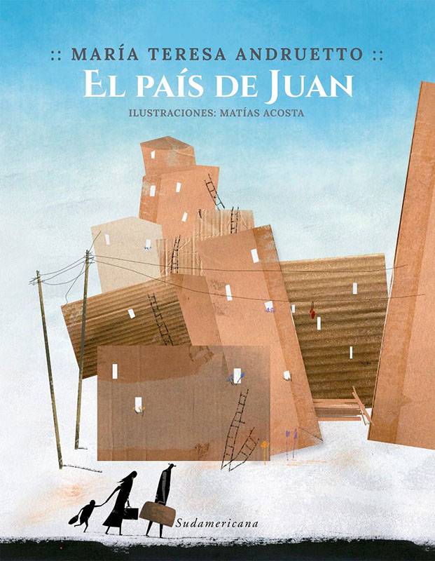 El país de Juan, de María Teresa Andruetto, con ilustraciones de Matías Acosta.
$ 350, Penguim Random House.