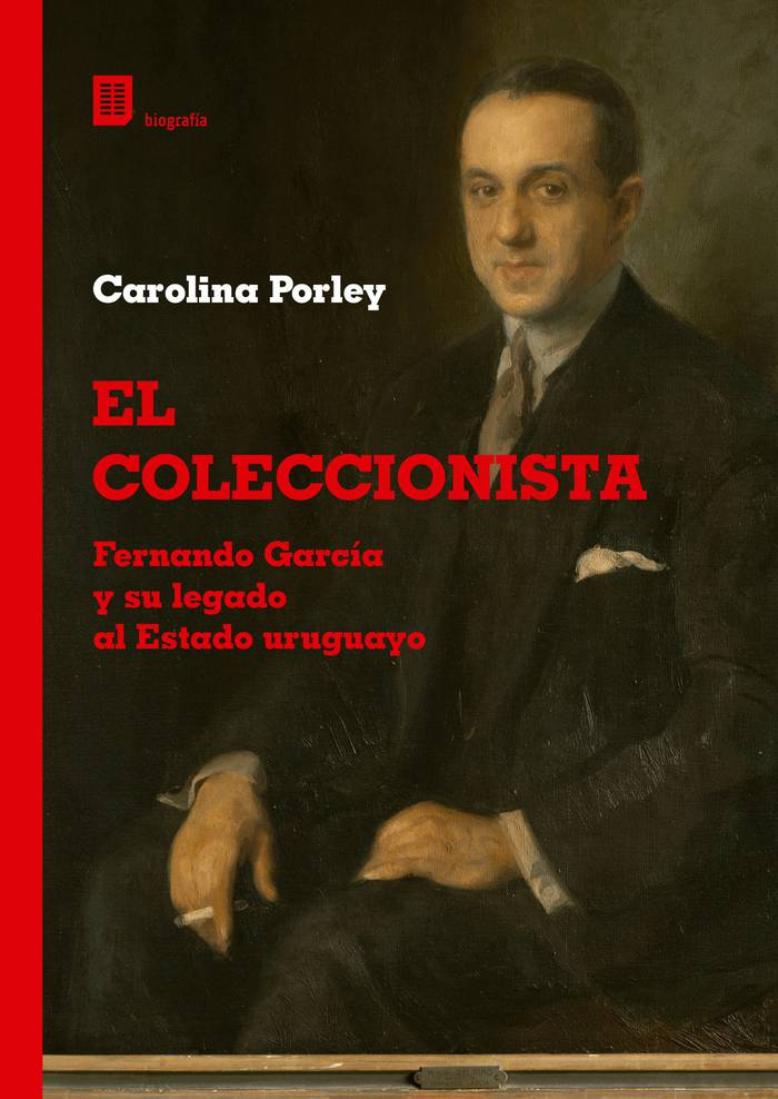 Foto principal del artículo 'Historia de un legado frustrado: El coleccionista: Fernando García y su legado al Estado uruguayo, de Carolina Porley'
