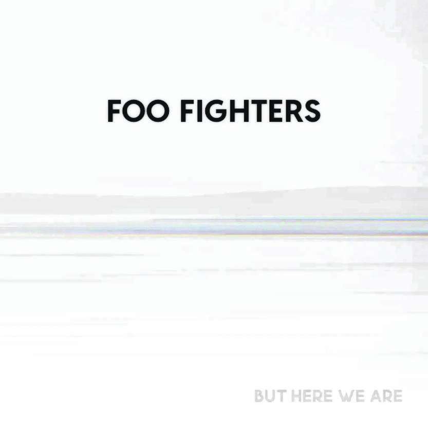 But here we are, foo fighters