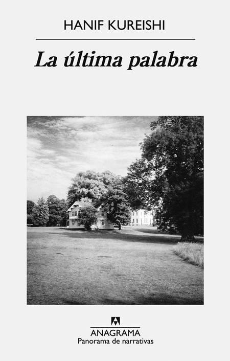 La última palabra, Hanif Kureishi.
Anagrama. 295 páginas. La última palabra, Hanif Kureishi.
Anagrama. 295 páginas.