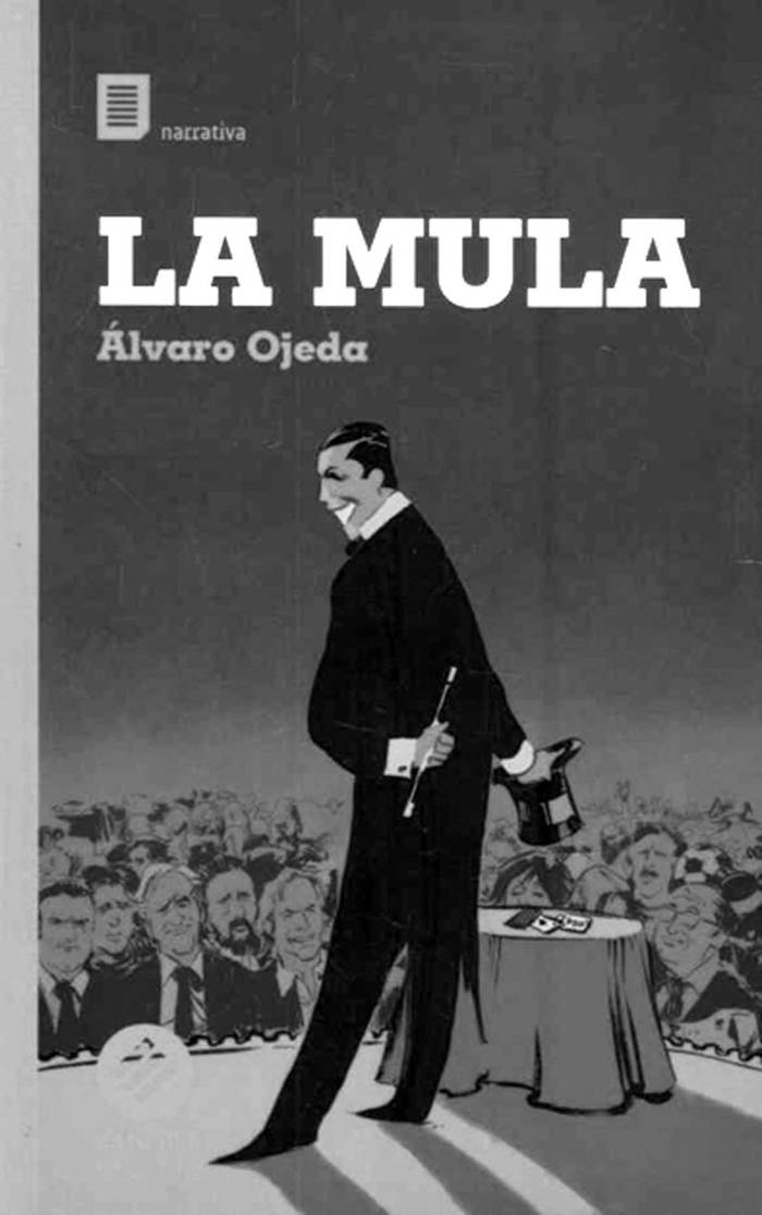La mula, de Álvaro Ojeda. Estuario
Editora. 150 páginas.