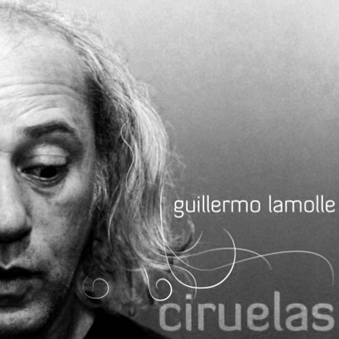 Ciruelas, de Guillermo Lamolle.
Montevideo Music Group, 2014.
