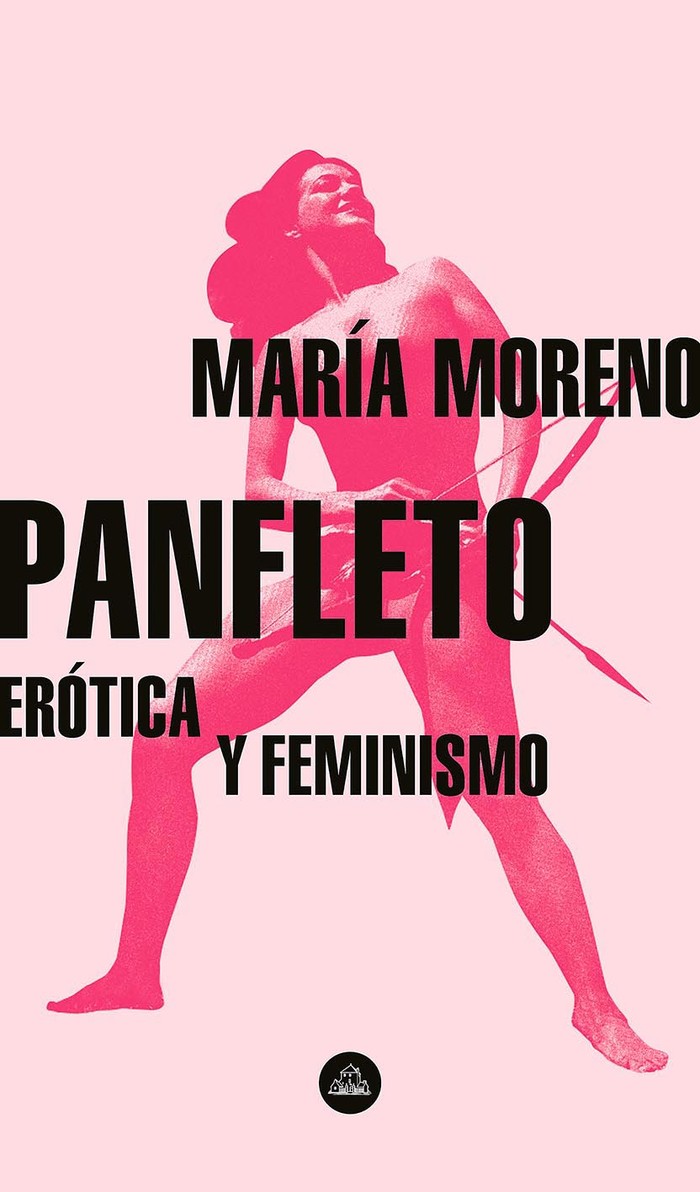 Foto principal del artículo 'Pensamiento feminista: “Panfleto: erótica y feminismo”, de María Moreno'