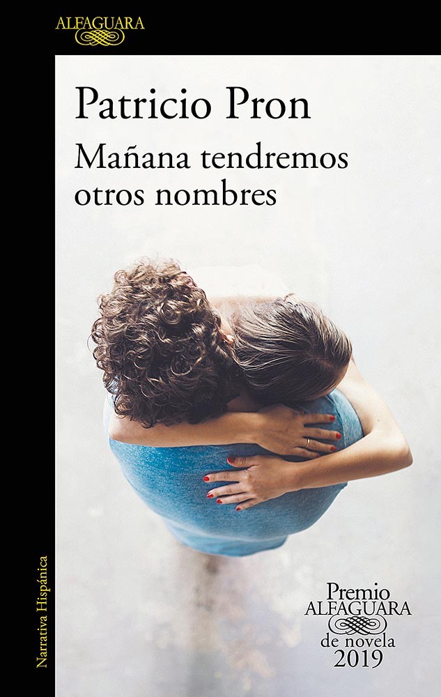 Foto principal del artículo 'Llegó “Mañana tendremos otros nombres”, la novela ganadora del Premio Alfaguara'